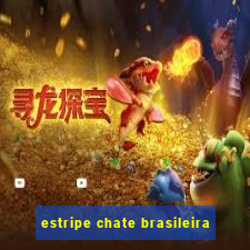 estripe chate brasileira